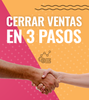 Aprende a cerrar ventas en 3 pasos